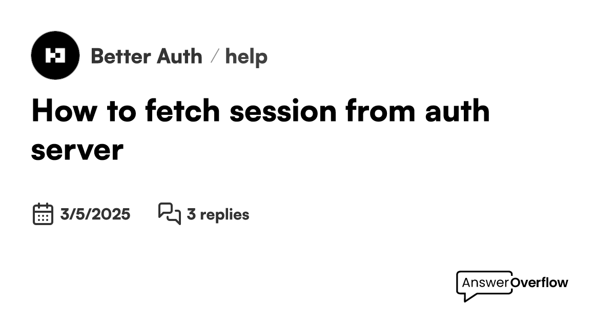 How to fetch session from auth server - Better Auth