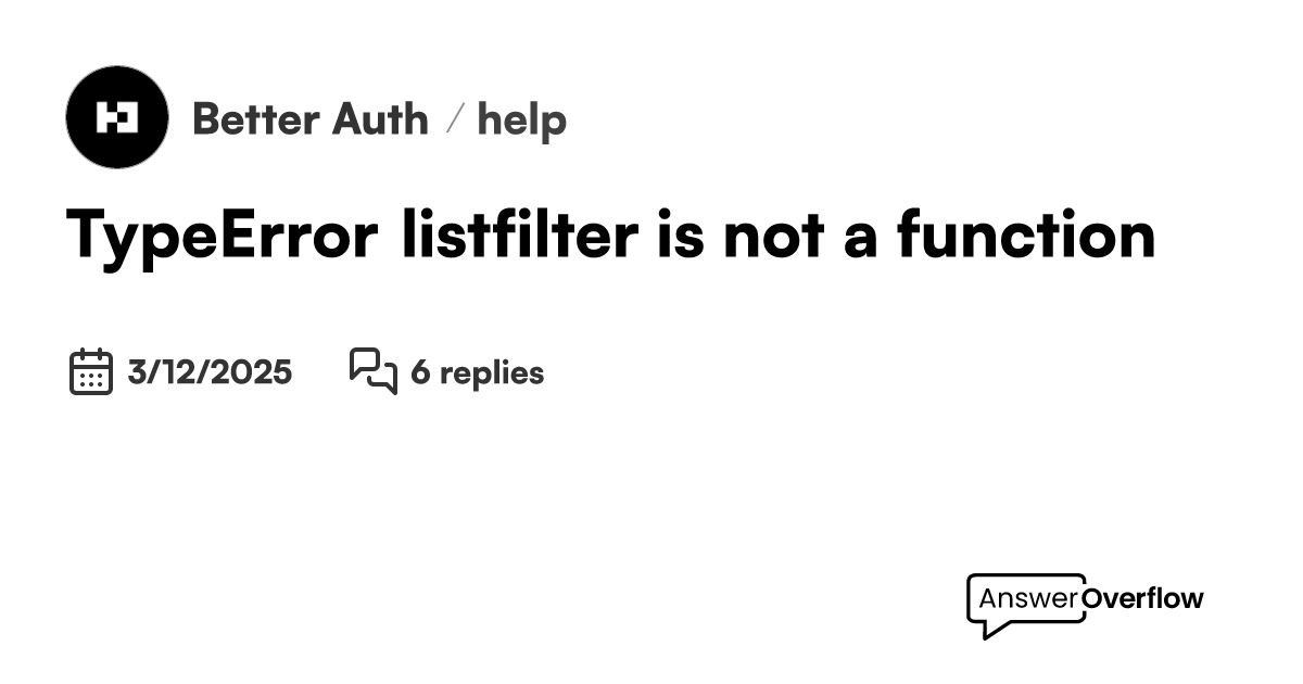 TypeError: list.filter is not a function. - Better Auth