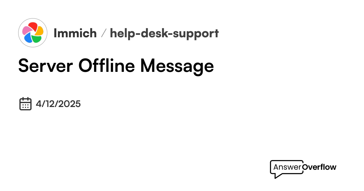 Server Offline Message - Immich