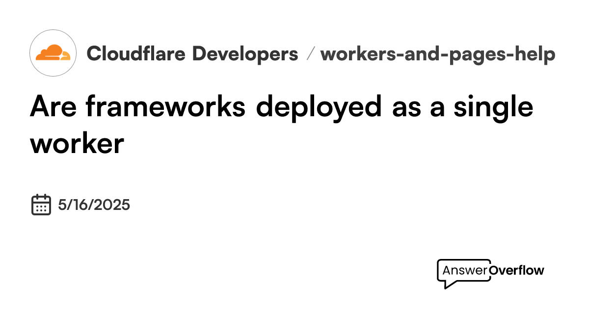 Are frameworks deployed as a single worker? - Cloudflare Developers