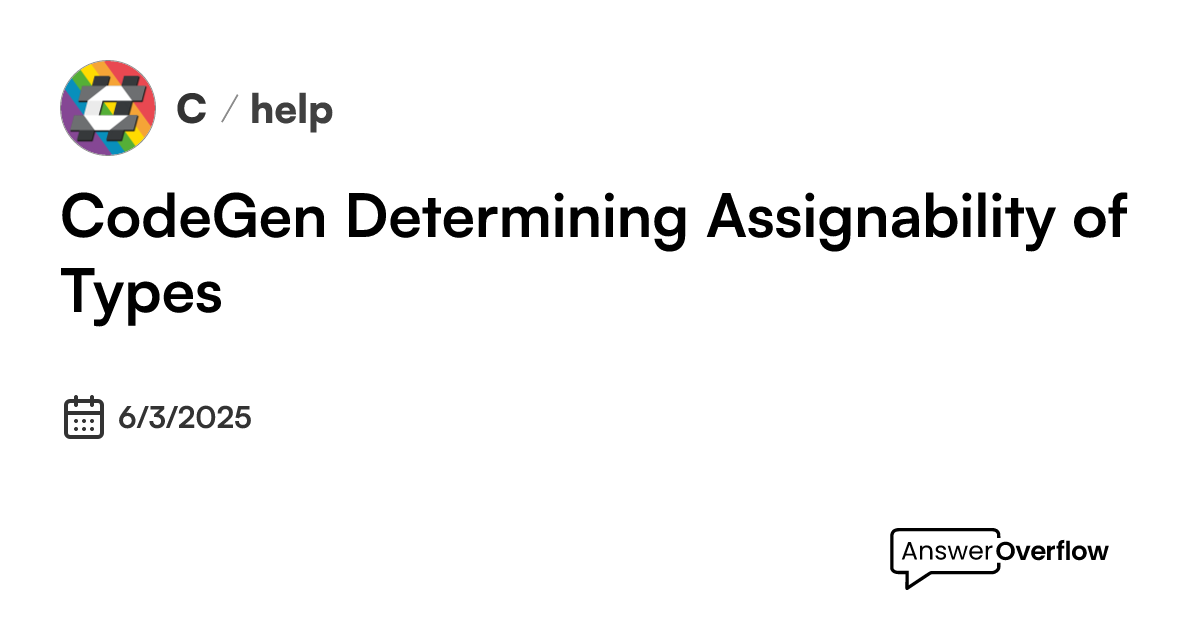 [CodeGen] Determining Assignability of Types - C#