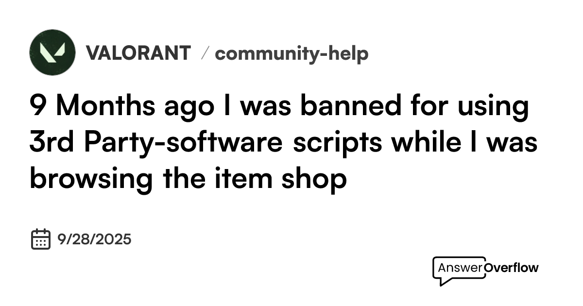 9 Months ago I was banned for using 3rd Party-software / scripts while ...