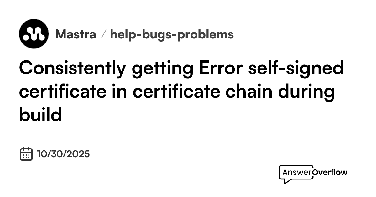 Consistently getting "Error: self-signed certificate in certificate...