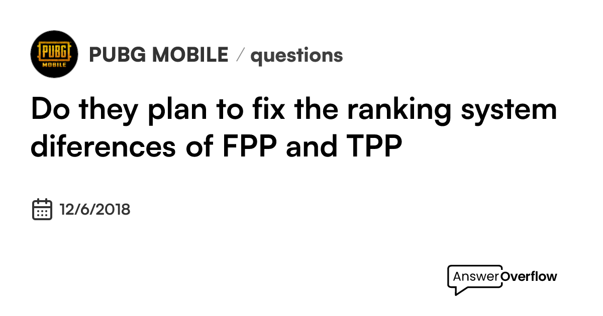 do-they-plan-to-fix-the-ranking-system-diferences-of-fpp-and-tpp