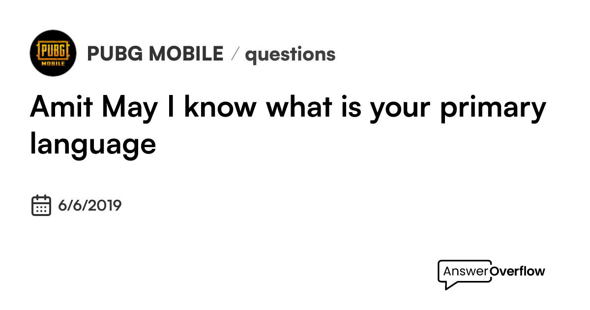 amit-may-i-know-what-is-your-primary-language-pubg-mobile