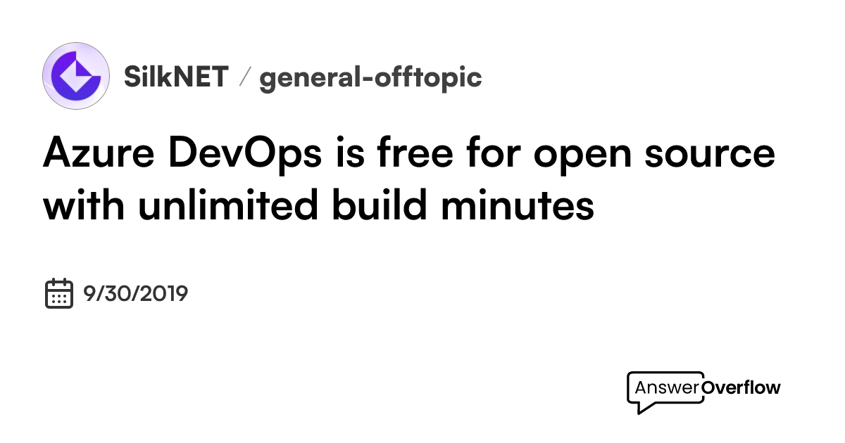 Azure DevOps is free for open source; with unlimited build minutes ...