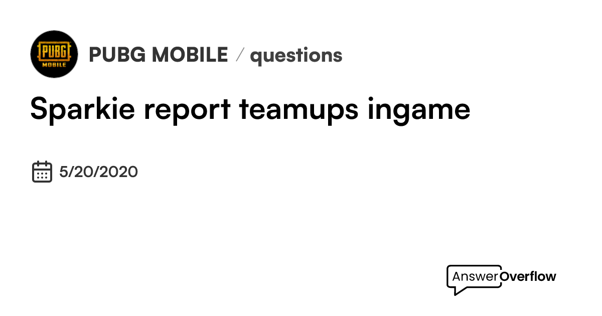 @Sparkie report teamups ingame. - PUBG MOBILE