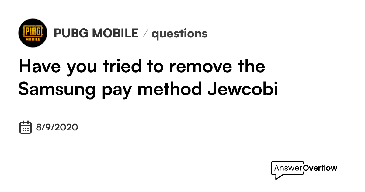 have-you-tried-to-remove-the-samsung-pay-method-jewcobi-pubg-mobile