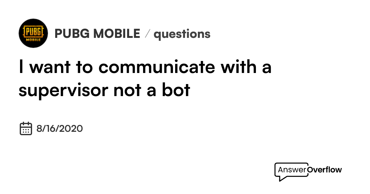 I want to communicate with a supervisor, not a bot - PUBG MOBILE