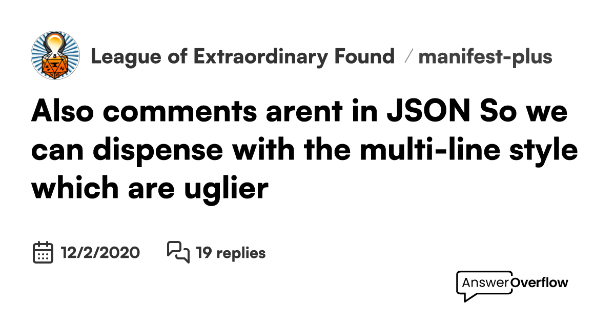 Also, comments aren't in JSON. So we can dispense with the multi-line ...