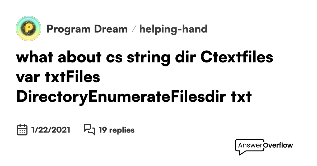What about cs string dir c textfiles var txtfiles directory