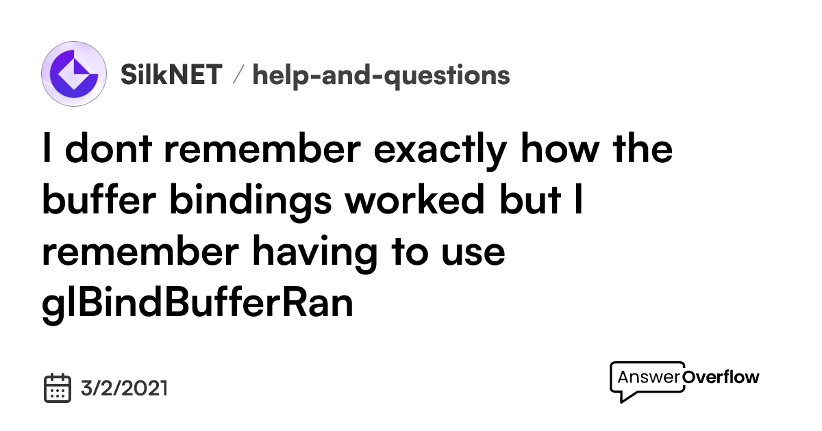 I dont remember exactly how the buffer bindings worked but I remember ...