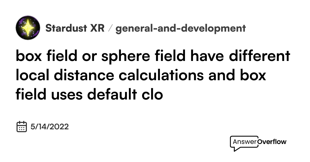 box field or sphere field have different local distance calculations ...